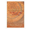 Illumination: The Shaman's Way of Healing book by Alberto Villoldo, PhD