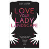 Love Your Lady Landscape Paperback - Book By Lisa Lister -