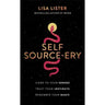 Self Source-ery Paperback - Book By Lisa Lister -