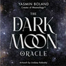 Front cover of 'The Dark Moon Oracle' by Yasmin Boland, featuring large white serif title text over a deep starry night sky background with black, navy, and white tones.