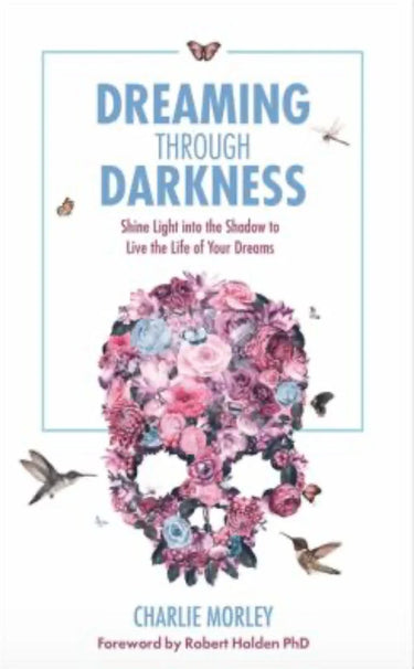 Dreaming Through Darkness Book – Shadow Work, Lucid Dreams by Charlie Morley -
