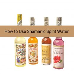 How to Use Shamanic Spirit Water
