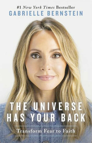 The Universe Has Your Back Book – Transform Fear to Faith by Gabrielle Bernstein -