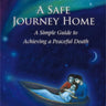 Book cover of 'A Safe Journey Home' by Felicity Warner, a spiritual guide to a peaceful death.
