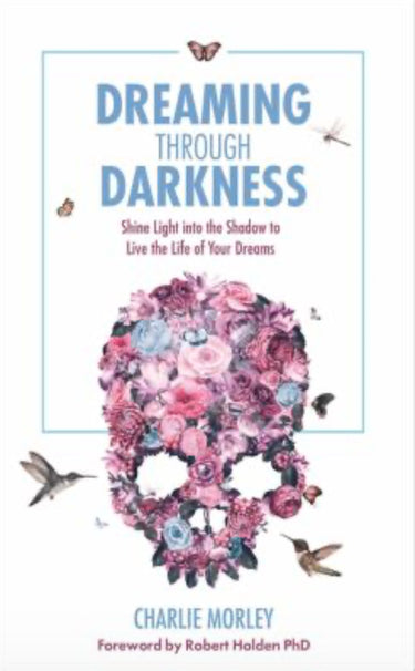 Dreaming Through Darkness Book – Shadow Work, Lucid Dreams by Charlie Morley -